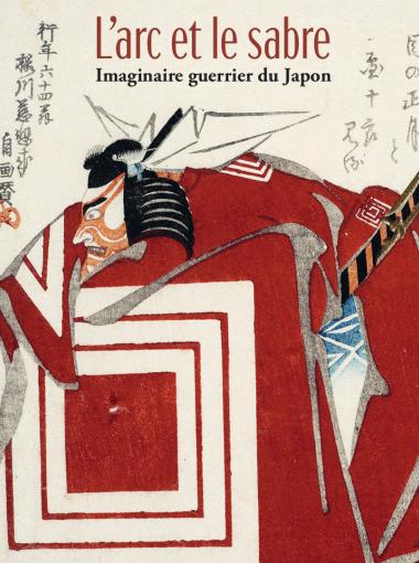 Catalogue l'arc et le sabre, imaginaire guerrier du Japon