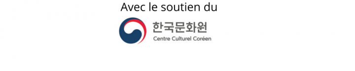 Avec le soutien du Centre culturel coréen