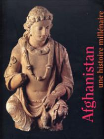 Afghanistan, une histoire millénaire