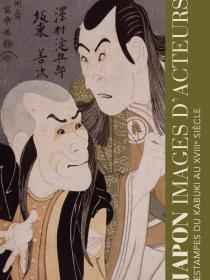 Japon, images d’acteurs – Estampes kabuki au XVIIIe siècle