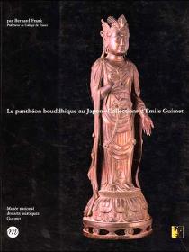 Le Panthéon bouddhique au Japon – collections d’Émile Guimet
