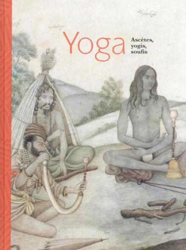 Catalogue Yoga, ascètes, yogis, soufis