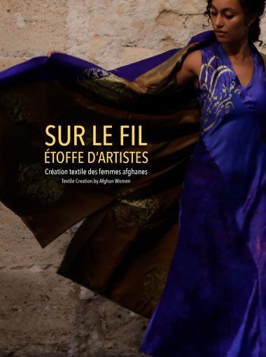 Sur le fil, étoffe d’artistes. Création textile des femmes afghanes