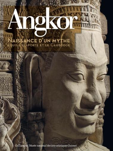 Angkor, naissance d’un mythe – Louis Delaporte et le Cambodge
