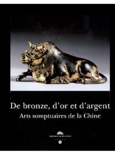 De bronze, d’or et d’argent – arts somptuaires de la Chine