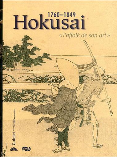 Hokusai 1760-1849 : "l’affolé de son art" ; d’Edmond de Goncourt à Norbert Lagane