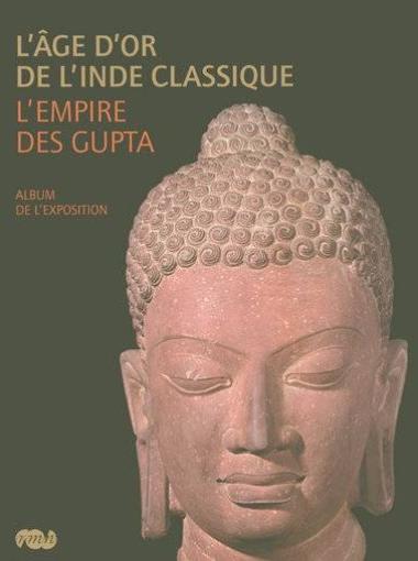 L’Âge d’or de l’Inde classique, l’Empire des Gupta